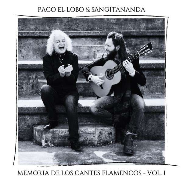 Paco El Lobo & Sangitananda: Memoria de Los Cantes Flamencos - Vol 1 CD