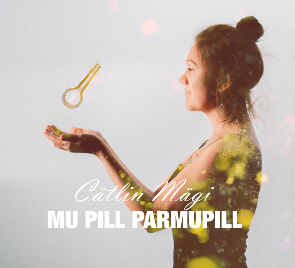 Mägi, Cätlin - Mu Pill Parmupill CD
