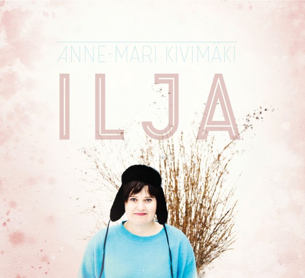 Kivimäki, Anne-Mari - Ilja CD